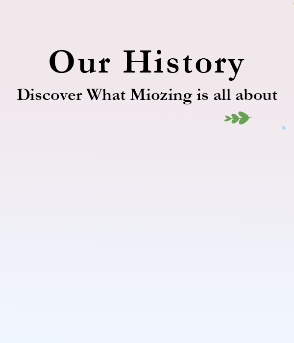 Discover What Miozing is all about